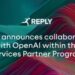 Reply Announces Collaboration with OpenAI within the Services Partner Program